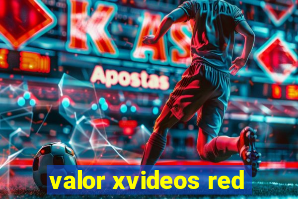 valor xvideos red